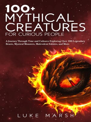 cover image of 100+ Mythical Creatures for Curious People
